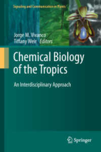 Chemical Biology of the Tropics : An Interdisciplinary Approach (Signaling and Communication in Plants) （2011）