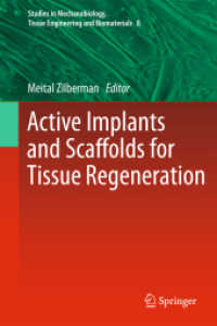 Active Implants and Scaffolds for Tissue Regeneration (Studies in Mechanobiology, Tissue Engineering and Biomaterials) （2011）