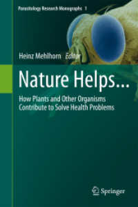 Nature Helps... : How Plants and Other Organisms Contribute to Solve Health Problems (Parasitology Research Monographs) （2011）