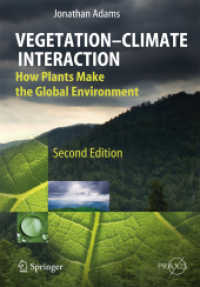 Vegetation-Climate Interaction : How Plants Make the Global Environment (Springer Praxis Books / Environmental Sciences .) （2. Aufl. 2013. XXVII, 266 S. 242 mm）