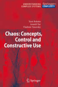 Chaos: Concepts, Control and Constructive Use (Understanding Complex Systems .) （2009. 2013. VIII, 198 S. 90 SW-Abb. 235 mm）