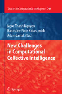New Challenges in Computational Collective Intelligence (Studies in Computational Intelligence .244) （2009. 2013. X, 350 S. 146 SW-Abb., 44 Tabellen. 235 mm）