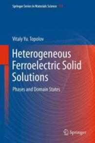 Heterogeneous Ferroelectric Solid Solutions : Phases and Domain States (Springer Series in Materials Science)