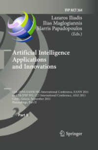 Artificial Intelligence Applications and Innovations (IFIP Advances in Information and Communication Technology 364) （2013. xxiv, 496 S. XXIV, 496 p. 235 mm）