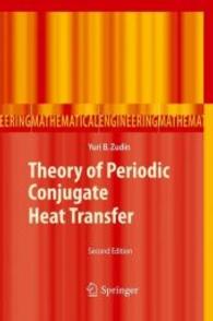 Theory of Periodic Conjugate Heat Transfer (Mathematical Engineering) （2. Aufl. 2013. xx, 228 S. 235 mm）