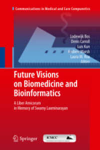 Future Visions on Biomedicine and Bioinformatics 1 : A Liber Amicorum in Memory of Swamy Laxminarayan (Communications in Medical and Care Compunetics) （2011）