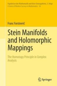 Stein Manifolds and Holomorphic Mappings : The Homotopy Principle in Complex Analysis (Ergebnisse der Mathematik und ihrer Grenzgebiete, 3. Folge Bd.56) （2013. xii, 492 S. XII, 492 p. 235 mm）