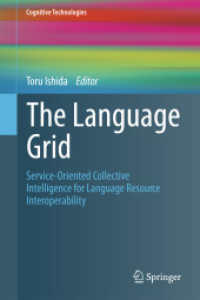 The Language Grid : Service-Oriented Collective Intelligence for Language Resource Interoperability (Cognitive Technologies) （2011）