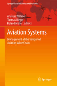 Aviation Systems : Management of the Integrated Aviation Value Chain (Springer Texts in Business and Economics) （2011. 2013. XVIII, 238 S. 30 Tabellen. 23.5 cm）