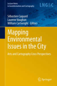 Mapping Environmental Issues in the City : Arts and Cartography Cross Perspectives (Lecture Notes in Geoinformation and Cartography) （2011）