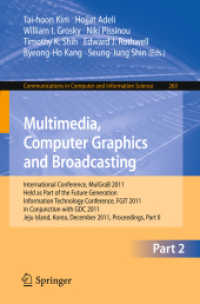 Multimedia, Computer Graphics and Broadcasting, Part II (Communications in Computer and Information Science .263) （2011. XXII, 357 S.）