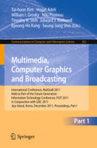 Multimedia, Computer Graphics and Broadcasting, Part I (Communications in Computer and Information Science .262) （2011. 424 S.）
