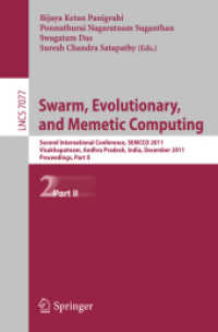 Swarm, Evolutionary, and Memetic Computing, Part II : Second International Conference, SEMCCO 2011, India, Proceedings, Part II (Lecture Notes in Computer Science) 〈Vol. 7077〉