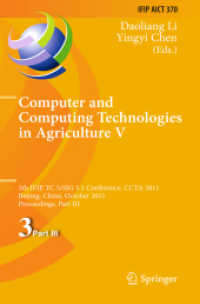 Computer and Computing Technologies in Agriculture : 5th IFIP TC 5, SIG 5.1 International Conference, CCTA 2011, Beijing, China, October 29-31, 2011, Proceedings, Part III (IFIP Advances in Information and Communication Technology Vol.370) （2012. X, 562 p.）