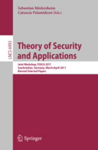 Theory of Security and Applications : Joint Workshop, TOSCA 2011, Saarbrücken, Germany,March 31-April 1, 2011, Revised Selected Papers (Lecture Notes in Computer Science / Security and Cryptology .6993) （2012. X, 225 S.）
