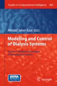 Modelling and Control of Dialysis Systems, Vol.1 : Modeling Techniques of Hemodialysis Systems (Studies in Computational Intelligence) 〈Vol. 404〉
