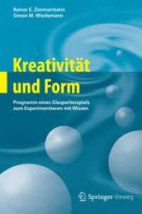 Kreativität und Form : Programm eines Glasperlenspiels zum Experimentieren mit Wissen （2012. II, 166 S. m. 15 Abb. u. 5 Tab. 235 mm）