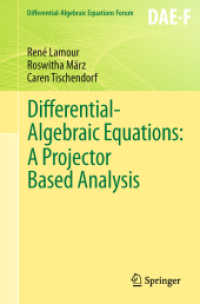 Differential-Algebraic Equations : A Projector Based Analysis (Differential-Algebraic Equations Forum) 〈Vol. 1〉