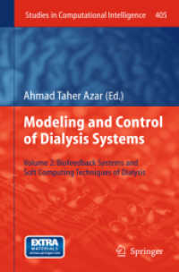 Modeling and Control of Dialysis Systems, Vol.2 : Biofeedback Systems and Soft Computing Techniques of Dialysis (Studies in Computational Intelligence) 〈Vol. 405〉