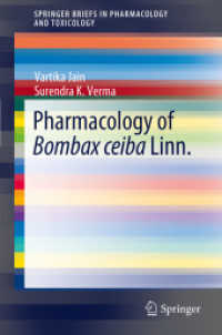 Pharmacology of Bombax ceiba Linn. (SpringerBriefs in Pharmacology and Toxicology .) （2012. 2012. 100 S. 235 mm）