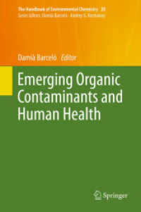 環境化学ハンドブック　第20巻：新規有機汚染物質と健康<br>The Handbook of Environmental Chemistry, Vol. 20 : Emerging Organic Contaminants and Human Health 〈Vol. 20〉