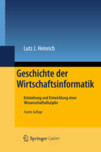 Geschichte der Wirtschaftsinformatik : Entstehung und Entwicklung einer Wissenschaftsdisziplin （2., durchges. u. korrig. Aufl. 2012. XII, 379 S. m. 5 Abb. 24 cm）