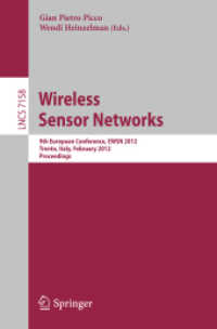 Wireless Sensor Networks : 9th European Conference, EWSN 2012, Trento, Italy, February 15-17, 2012, Proceedings (Lecture Notes in Computer Science / Computer Communication Networks and Telecommunications .7158) （2012. 2012. XII, 261 S. 235 mm）