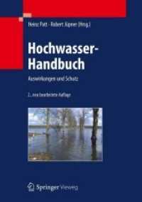 Hochwasser-Handbuch : Auswirkungen und Schutz （2. Aufl. 2012. I, 594 S. m. 300 Abb. 235 mm）