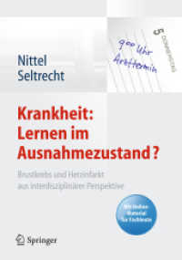 Krankheit: Lernen im Ausnahmezustand? : Brustkrebs und Herzinfarkt aus interdisziplinärer Perspektive. Mit Online-Material für Fachleute. Mit Online-Material für Fachleute （2013. xxi, 581 S. XXI, 581 S. 5 Abb. Mit Online-Extras. 240 mm）