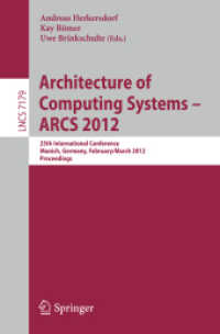 Architecture of Computing Systems - ARCS 2012 : 25th International Conference, Munich, Germany, Proceedings (Lecture Notes in Computer Science) 〈Vol. 7179〉