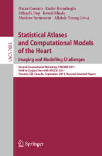 Statistical Atlases and Computational Models of the Heart : Imaging and Modelling Challenges : Second International Workshop, STACOM 2011, Held in Conjunction with MICCAI 2011, Toronto, Revised Selected Papers (Lecture Notes in Computer Science) 〈Vol. 7085〉