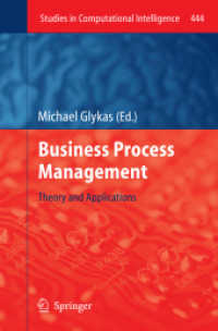 ビジネスプロセス管理：理論と応用<br>Business Process Management : Theory and Applications (Studies in Computational Intelligence) 〈Vol. 444〉