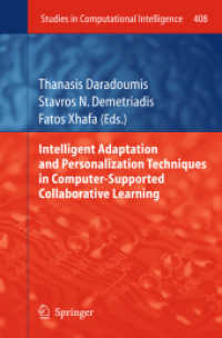 Intelligent Adaptation and Personalization Techniques in Computer-Supported Collaborative Learning (Studies in Computational Intelligence) 〈Vol. 408〉