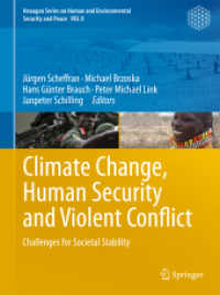 気候変動、人間の安全保障と暴力的紛争：社会安定への課題<br>Climate Change, Human Security and Violent Conflict : Challenges for Societal Stability (Hexagon Series on Human and Environmental Security and Peace) 〈Vol. 8〉