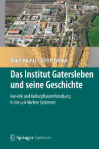 Das Institut Gatersleben und seine Geschichte : Genetik und Kulturpflanzenforschung in drei politischen Systemen (Spektrum) （2012. xxvi, 459 S. XXVI, 459 S. 111 Abb., 41 Abb. in Farbe. 235 mm）