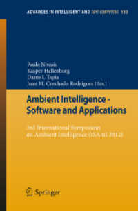 Ambient Intelligence - Software and Applications : 3rd International Symposium on Ambient Intelligence (ISAmI 2012) (Advances in Intelligent and Soft Computing Vol.153) （2012. XIV, 254 p. 235 mm）