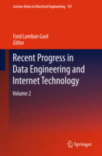 Recent Progress in Data Engineering and Internet Technology Vol.2 (Lecture Notes in Electrical Engineering Vol.157) （2012. XII, 536 p. 235 mm）