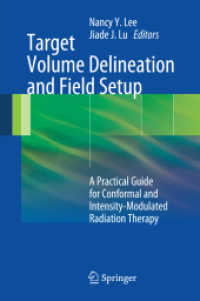 Target Volume Delineation and Field Setup : A Practical Guide for Conformal and Intensity-Modulated Radiation Therapy （2012. 2012. VII, 316 S. 100 SW-Abb., 200 Farbabb.）