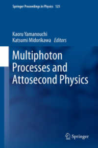 Multiphoton Processes and Attosecond Physics : Proceedings of the 12th International Conference on Multiphoton Processes (ICOMP12) and the 3rd International Conference on Attosecond Physics (ATTO3) (Springer Proceedings in Physics Vol.125) （2012. X, 366 S. 60 SW-Abb., 30 Farbabb. 235 mm）