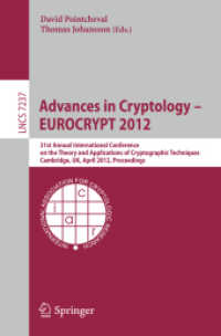 Advances in Cryptology - EUROCRYPT 2012 : 31st Annual International Conference on the Theory and Applications of Cryptographic Techniques, Cambridge, UK, April 15-19, 2012, Proceedings (Lecture Notes in Computer Science 7237) （2012. xiv, 758 S. XIV, 758 p. 235 mm）
