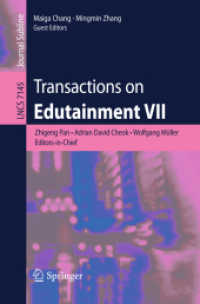 Transactions on Edutainment VII (Lecture Notes in Computer Science / Transactions on Edutainment .7145) （2012. 2012. XIII, 284 S.）