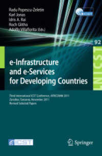 e-Infrastructure and e-Services for Developing Countries (Lecture Notes of the Institute for Computer Sciences, Social-Informatics and Telecommunications Eng. Vo) （2012. VIII, 261 p. w. 74 figs. 235 mm）