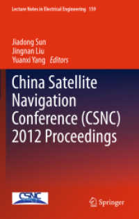 China Satellite Navigation Conference (CSNC) 2012 Proceedings (Lecture Notes in Electrical Engineering Vol..159) （2012. 700 p. w. 200 figs. 235 mm）