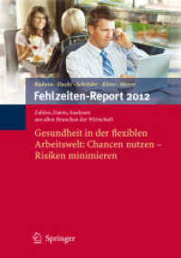 Fehlzeiten-Report 2012 : Gesundheit in der flexiblen Arbeitswelt: Chancen nutzen - Risiken minimieren. Zahlen, Daten, Analysen aus allen Branchen der Wirtschaft （2012. 528 S. m. Abb. 240 mm）