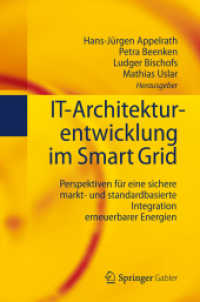 IT-Architekturentwicklung im Smart Grid : Perspektiven für eine sichere markt- und standardbasierte Integration erneuerbarer Energien （2012. XX, 270 S. 235 mm）