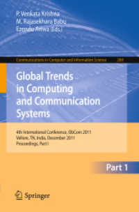 Global Trends in Computing and Communication Systems : 4th International Conference, ObCom 2011, Vellore, TN, India, December 9-11, 2011, Part I. Proceedings (Communications in Computer and Information Science Vol.269) （2012. XXVIII, 807 p. 235 mm）