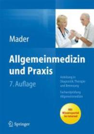 Allgemeinmedizin und Praxis : Anleitung in Diagnostik， Therapie und Betreuung. Facharztprüfung Allgemeinmedizin