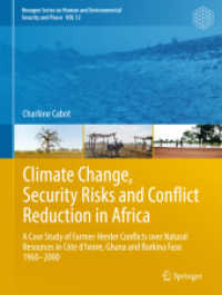 Climate Change, Security Risks, and Conflict Reduction in Africa : A Case Study of Farmer-Herder Conflicts over Natural Resources in C (SpringerBriefs in Environment, Security, Development and Peace .5) （2012. 2012. 50 S. 4 SW-Abb., 13 Farbabb. 235 mm）