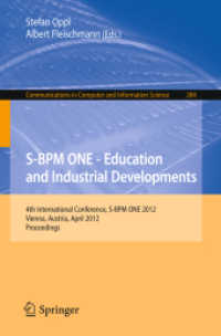 S-BPM ONE - Education and Industrial Developments : 4th International Conference, S-BPM ONE 2012, Vienna, Austria, April 4-5, 2012. Proceedings (Communications in Computer and Information Science .284) （2012. 2012. XII, 253 S.）