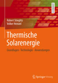 Thermische Solarenergie : Grundlagen, Technologie, Anwendungen （2013. I, 558 S. m. 400 SW-Abb., 30 Farbabb. 240 mm）